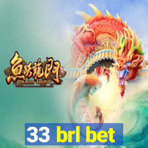 33 brl bet